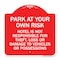 Signmission Park at Your Own Risk Hotel Is Not Responsible for Theft Loss or Damage to Your Vehic, RW-1818-23488 A-DES-RW-1818-23488 - alternate 1